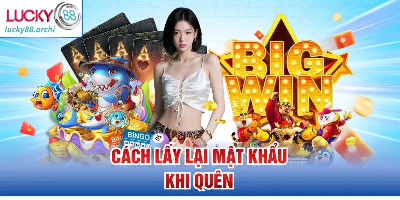 Cách lấy lại mật khẩu khi quên