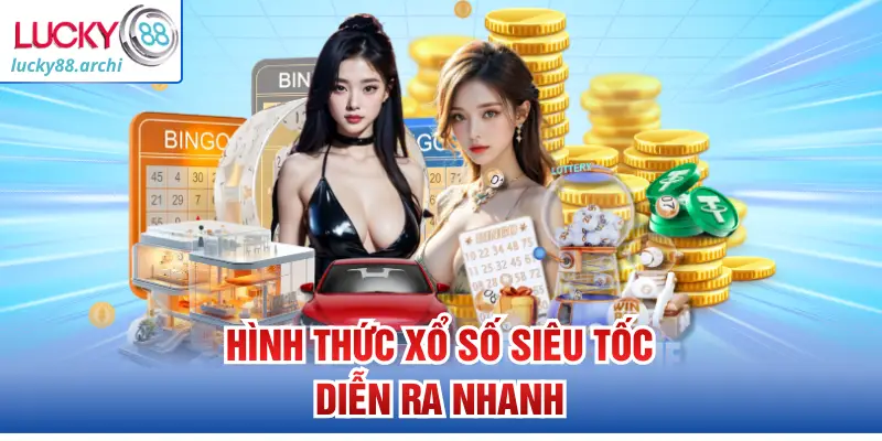 Hình thức xổ số siêu tốc diễn ra nhanh