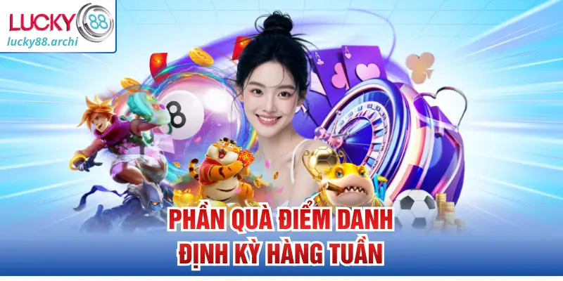 Phần quà điểm danh định kỳ hàng tuần
